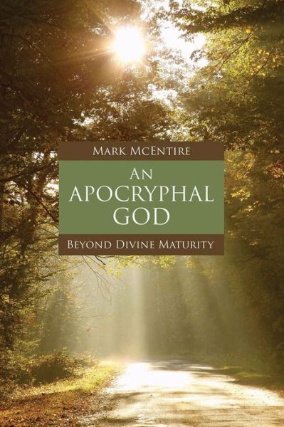 Cover for Mark McEntire · An Apocryphal God: Beyond Divine Maturity (Paperback Book) (2015)