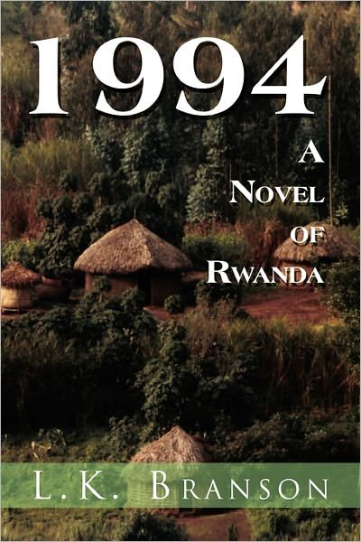 Cover for L K Branson · 1994 a Novel of Rwanda (Paperback Book) (2011)