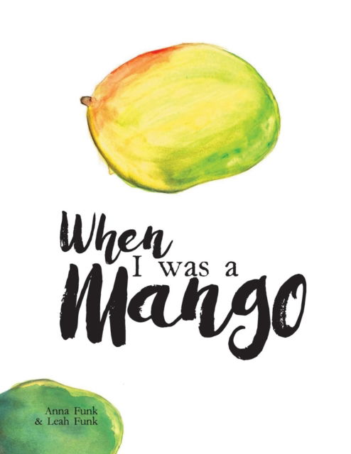 Cover for Anna Funk · When I Was a Mango (Pocketbok) (2017)