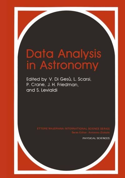 Cover for V Di Gesu · Data Analysis in Astronomy - Ettore Majorana International Science Series (Taschenbuch) [Softcover reprint of the original 1st ed. 1985 edition] (2012)