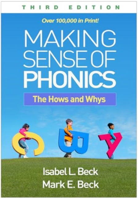 Isabel L. Beck · Making Sense of Phonics, Third Edition: The Hows and Whys (Paperback Book) (2024)