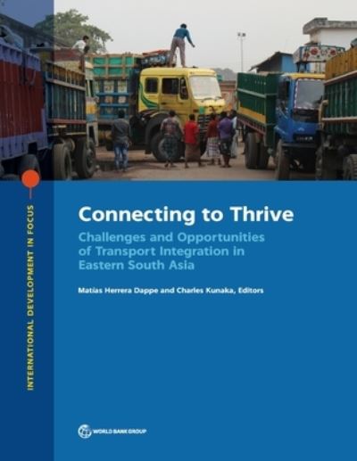 Cover for World Bank · Connecting to thrive: challenges and opportunities of transport integration in eastern south Asia - International development in focus (Paperback Book) (2021)