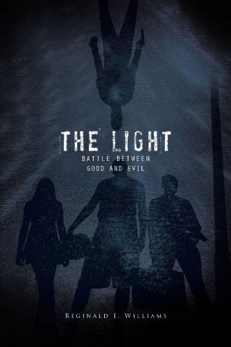 Cover for Reginald I. Williams · The Light: Battle Between Good and Evil (Paperback Book) (2012)