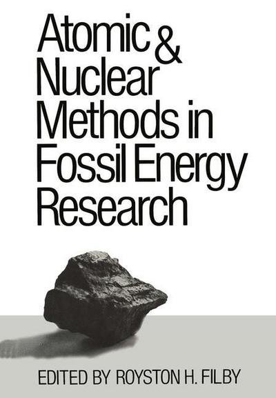 Cover for Filby · Atomic and Nuclear Methods in Fossil Energy Research (Paperback Book) [Softcover reprint of the original 1st ed. 1982 edition] (2012)