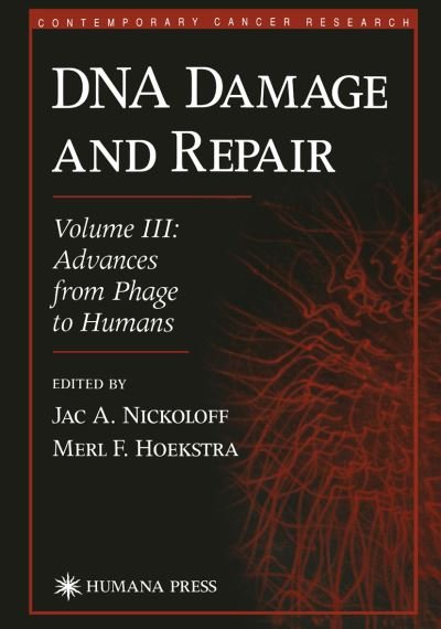 Cover for Jac a Nickoloff · DNA Damage and Repair: Advances from Phage to Humans - Contemporary Cancer Research (Paperback Bog) [Softcover reprint of the original 1st ed. 2001 edition] (2012)