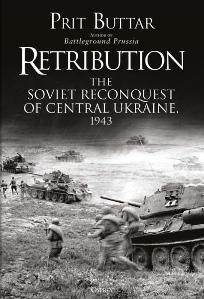 Cover for Prit Buttar · Retribution: The Soviet Reconquest of Central Ukraine, 1943 (Pocketbok) (2020)