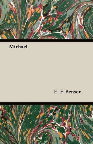 Michael - E. F. Benson - Books - White Press - 9781473317352 - June 4, 2014