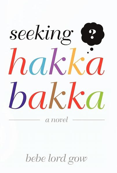 Cover for Bebe Lord Gow · Seeking Hakka Bakka (Inbunden Bok) (2012)