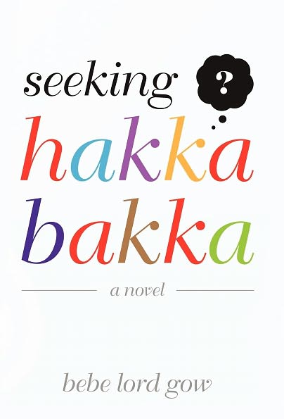 Seeking Hakka Bakka - Bebe Lord Gow - Bücher - iUniverse - 9781475917352 - 2. Mai 2012