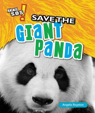 Cover for Angela Royston · Save the Giant Panda (Paperback Book) (2013)