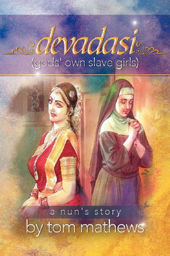 Cover for Tom Mathews · Devadasi, ''a Nun's Story'' (Paperback Book) (2012)