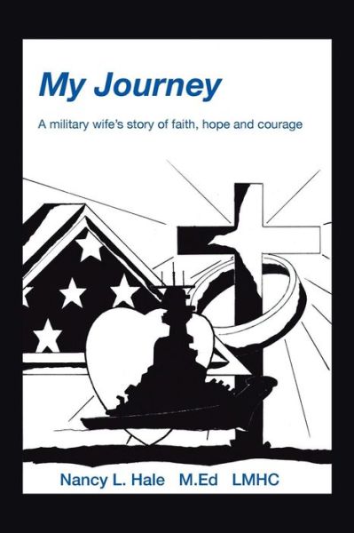 Cover for Nancy Hale · My Journey: a Military Wife's Story of Faith, Hope, and Courage (Taschenbuch) (2013)