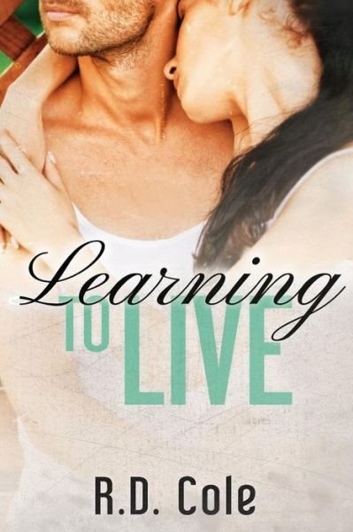 Cover for R D Cole · Learning to Live (Pocketbok) (2013)