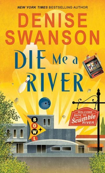 Cover for Denise Swanson · Die Me a River - Welcome Back to Scumble River (Paperback Book) (2018)