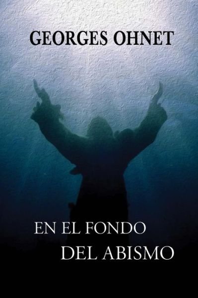 Cover for Georges Ohnet · En El Fondo Del Abismo (Pocketbok) (2013)