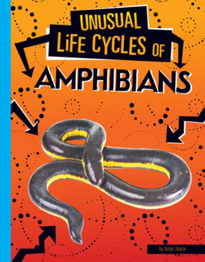 Cover for Jaclyn Jaycox · Unusual Life Cycles of Amphibians (Hardcover Book) (2021)