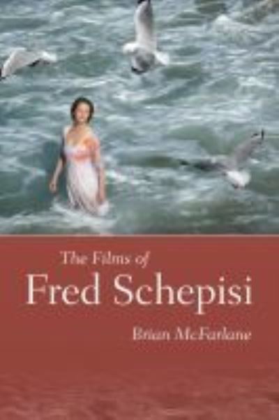 Cover for Brian McFarlane · The Films of Fred Schepisi (Hardcover Book) (2021)