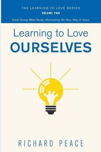 Cover for Richard Peace · Learning to Love Ourselves (Pocketbok) (2015)