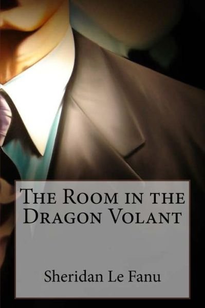 Cover for Sheridan Le Fanu · The Room in the Dragon Volant (Paperback Book) (2014)