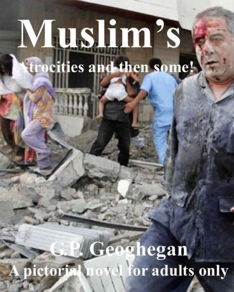 Cover for G P Geoghegan · Muslim's Atrocities and then Some (Paperback Bog) (2014)