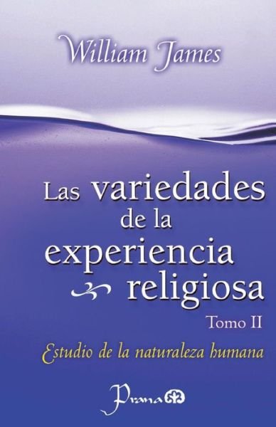 Cover for William James · Las Variedades De La Experiencia Religiosa: Estudio De La Naturaleza Humana (Paperback Book) (2014)