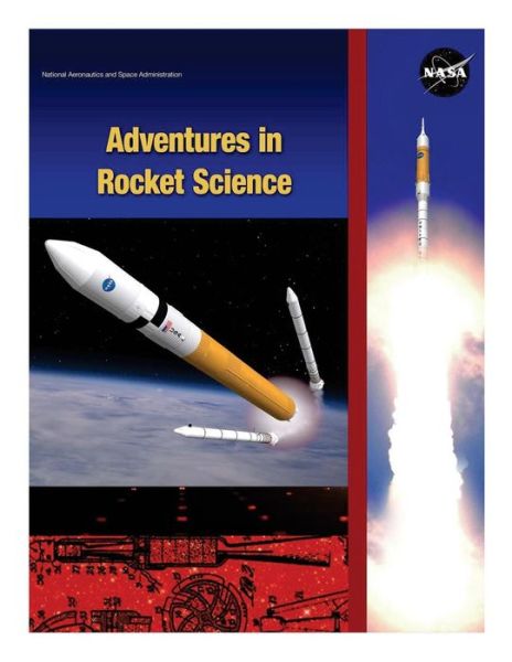 Cover for National Aeronautics and Space Administr · Adventures in Rocket Science (Paperback Book) (2014)