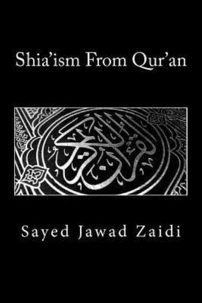 Cover for Sayed Jawad Zaidi · Shia'ism From Qur'an (Paperback Book) (2014)