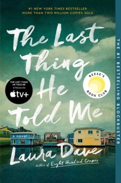 Cover for Laura Dave · The Last Thing He Told Me: A Reese Witherspoon Book Club Pick (Paperback Book) (2023)