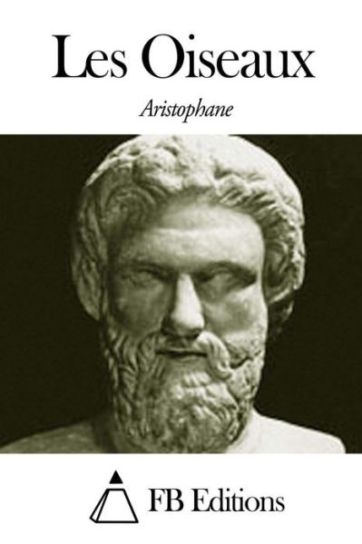 Cover for Aristophane · Les Oiseaux (Paperback Book) (2014)