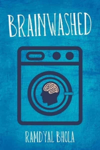 Cover for Ramdyal Bhola · Brainwashed (Paperback Book) (2020)