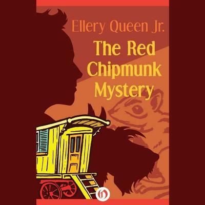 The Red Chipmunk Mystery - Ellery Queen - Audioboek - Blackstone Audiobooks - 9781504617352 - 1 augustus 2015