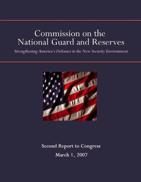 Cover for Commission on the National Guard and Reserves · The Commission on the National Guard and Reserves: Strengthening America's Defenses in the New Security Environment (Paperback Book) (2014)