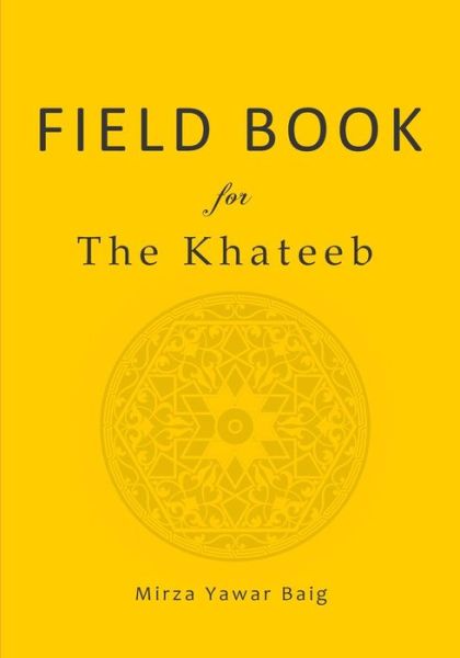 Cover for Mr Mirza Yawar Baig · Field Book for the Khateeb (Paperback Book) (2014)