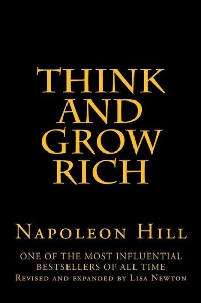 Cover for Napoleon Hill · Think and Grow Rich: Revised and Expanded by Lisa Newton (Paperback Book) (2015)