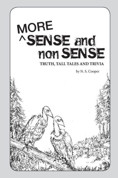 Cover for N S Cooper · More Sense and Nonsense: Truth, Tall Tales and Trivia (Paperback Bog) (2015)