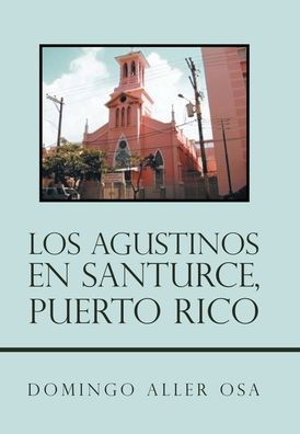 Cover for Domingo Aller OSA · Los Agustinos en Santurce, Puerto Rico (Book) (2020)