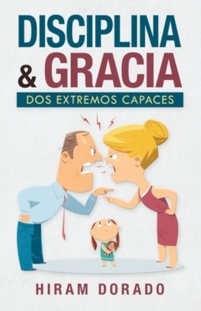 Cover for Hiram Dorado · Disciplina &amp; Gracia (Paperback Book) (2019)