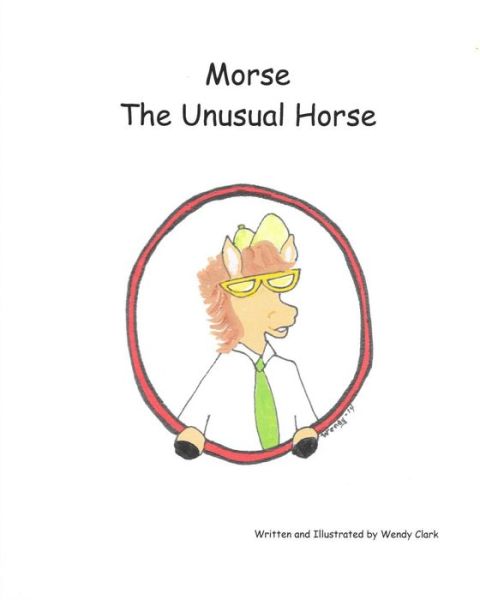 Cover for Wendy Clark · Morse the Unusual Horse (Paperback Book) (2015)