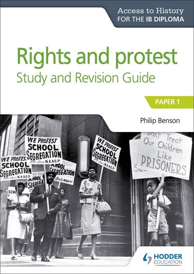 Access to History for the IB Diploma Rights and protest Study and Revision Guide: Paper 1 - Access to History - Philip Benson - Books - Hachette Learning - 9781510432352 - March 29, 2018