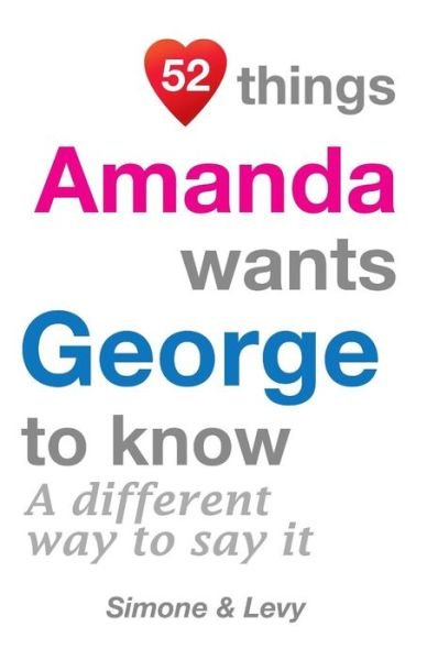 Cover for J L Leyva · 52 Things Amanda Wants George to Know: a Different Way to Say It (Paperback Bog) (2014)