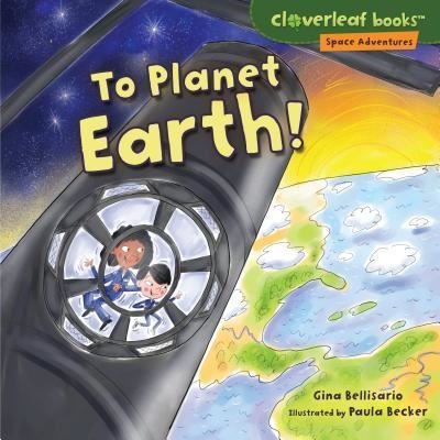 Cover for Gina Bellisario · To Planet Earth! (Book) (2017)