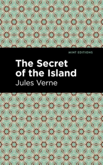 The Secret of the Island - Mint Editions - Jules Verne - Books - West Margin Press - 9781513134352 - March 31, 2022