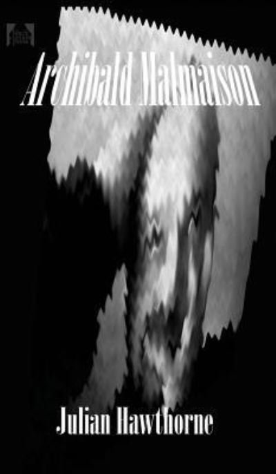 Cover for Julian Hawthorne · Archibald Malmaison (Innbunden bok) (2018)