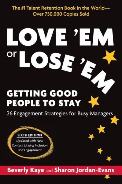 Cover for Kaye Beverly · Love 'Em or Lose 'Em: Getting Good People to Stay (Paperback Book) [6 Revised edition] (2021)