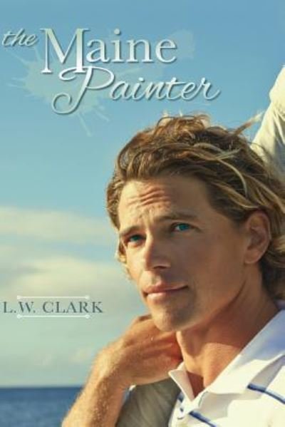 Cover for L W Clark · The Maine Painter (Paperback Book) (2016)