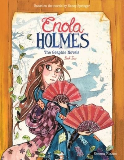 Cover for Serena Blasco · Enola Holmes: The Graphic Novels: The Case of the Peculiar Pink Fan, The Case of the Cryptic Crinoline, and The Case of Baker Street Station - Enola Holmes (Paperback Bog) (2023)