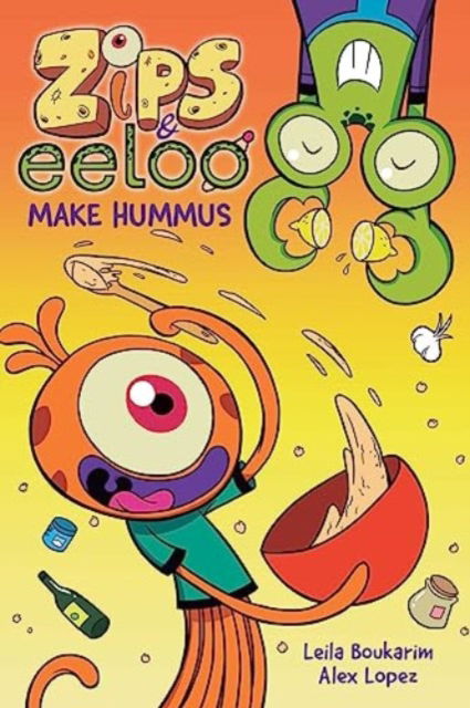 Cover for Leila Boukarim · Zips and Eeloo Make Hummus - Zips and Eeloo (Hardcover Book) (2024)