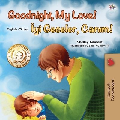 Goodnight, My Love! (English Turkish Bilingual Book for Kids) - English Turkish Bilingual Collection - Shelley Admont - Książki - Kidkiddos Books Ltd. - 9781525931352 - 21 czerwca 2020