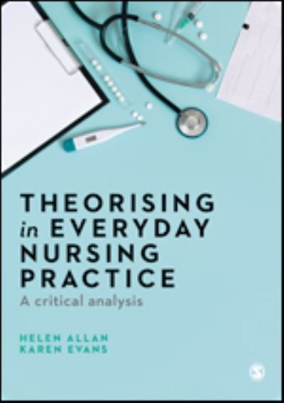 Cover for Helen Allan · Theorising in Everyday Nursing Practice: A Critical Analysis (Paperback Book) (2021)