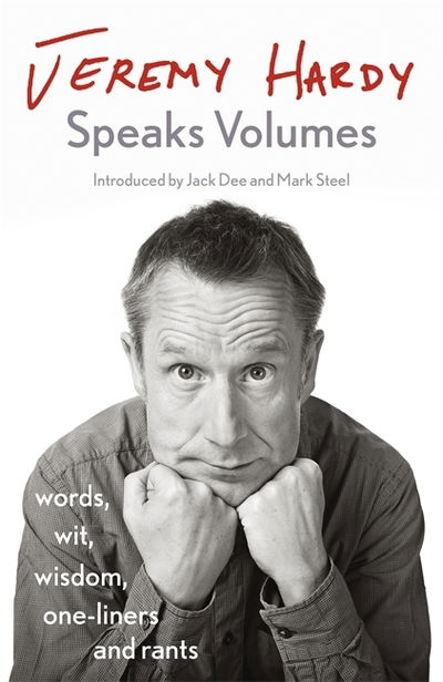 Cover for Jeremy Hardy · Jeremy Hardy Speaks Volumes: words, wit, wisdom, one-liners and rants (Hardcover Book) (2020)